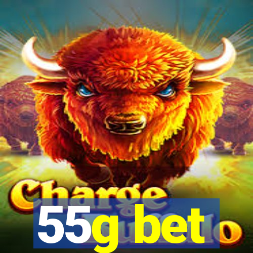 55g bet